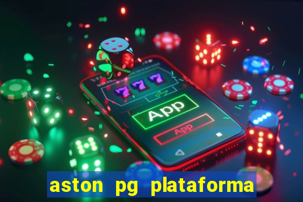 aston pg plataforma de jogos